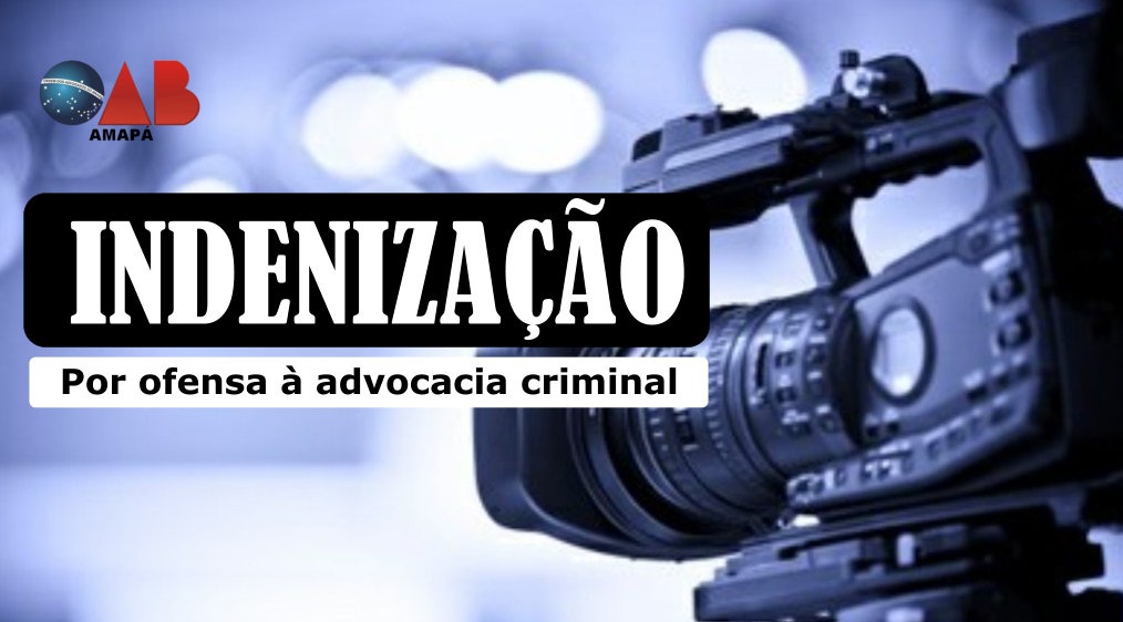 OAB/AP pede indenização de cem mil reais contra TV Record, por ofensa à advocacia criminal